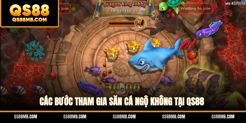 Các bước tham gia săn cá Ngộ Không tại QS88