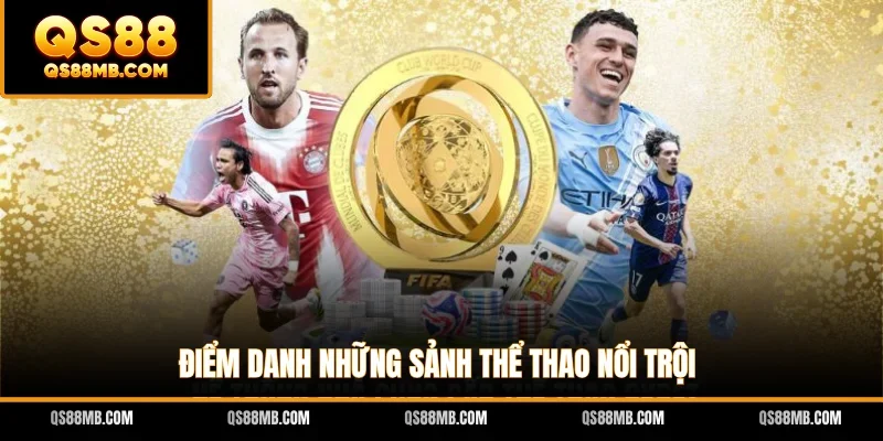 Điểm danh những sảnh thể thao nổi trội