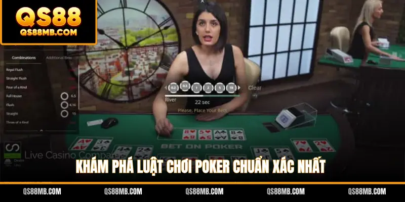 Khám phá luật chơi Poker chuẩn xác nhất