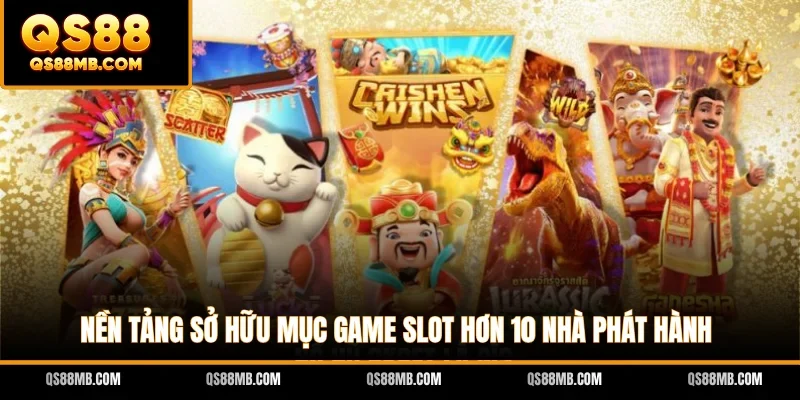 Nền tảng sở hữu mục game slot hơn 10 nhà phát hành