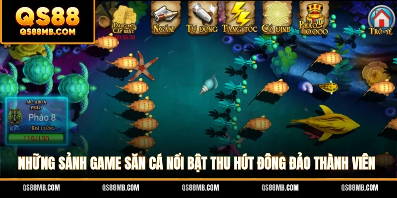 Những sảnh game săn cá nổi bật thu hút đông đảo thành viên