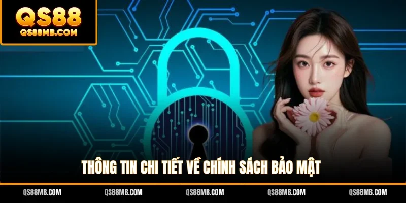 Thông tin chi tiết về chính sách bảo mật